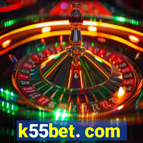 k55bet. com